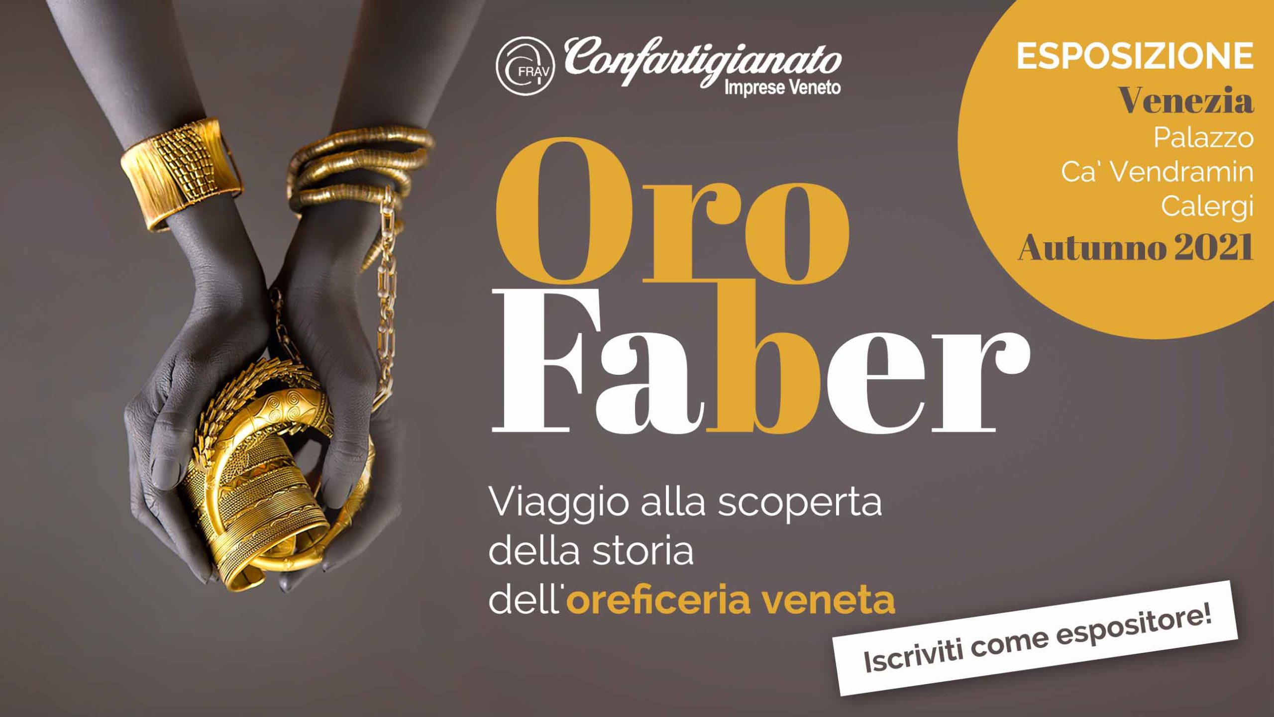 ORAFI/ARGENTIERI – Partecipa come espositore a "Oro Faber": viaggio alla scoperta della storia dell'oreficeria veneta. Venezia, autunno 2021