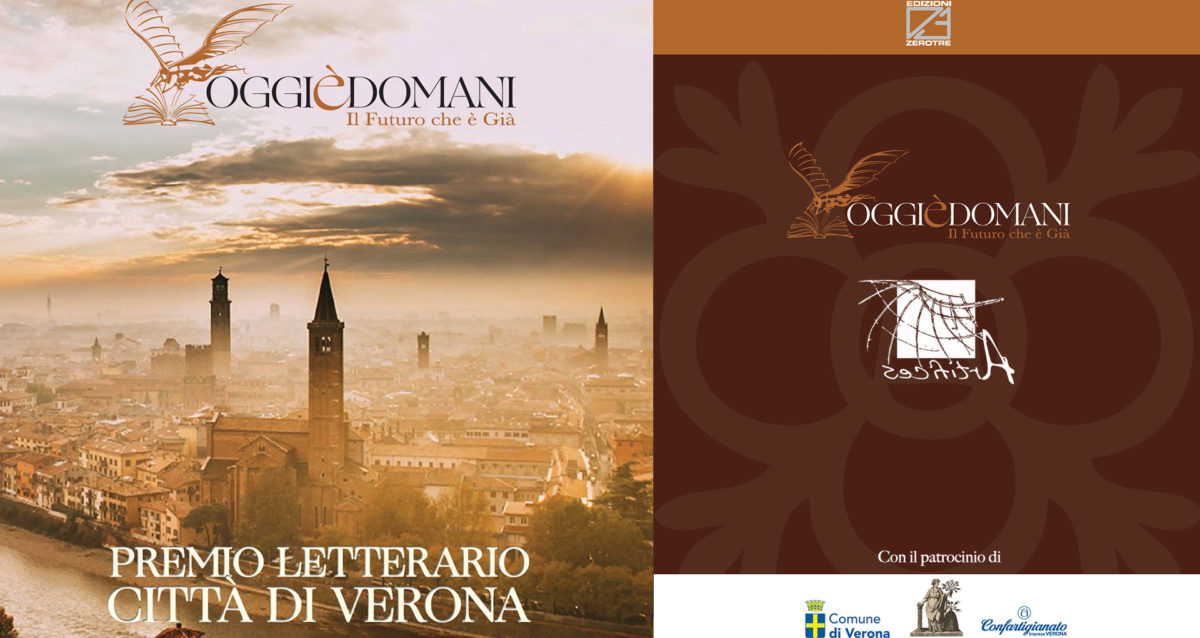 CULTURA – Partecipa alla prima edizione del Premio Letterario Città di Verona "Oggi è domani - Il futuro che è già". Elaborati entro il 18 aprile