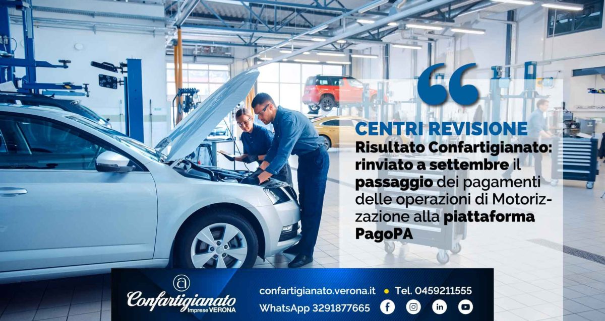CENTRI REVISIONE – Risultato Confartigianato: rinviato a settembre il passaggio dei pagamenti delle operazioni di Motorizzazione alla piattaforma PagoPA