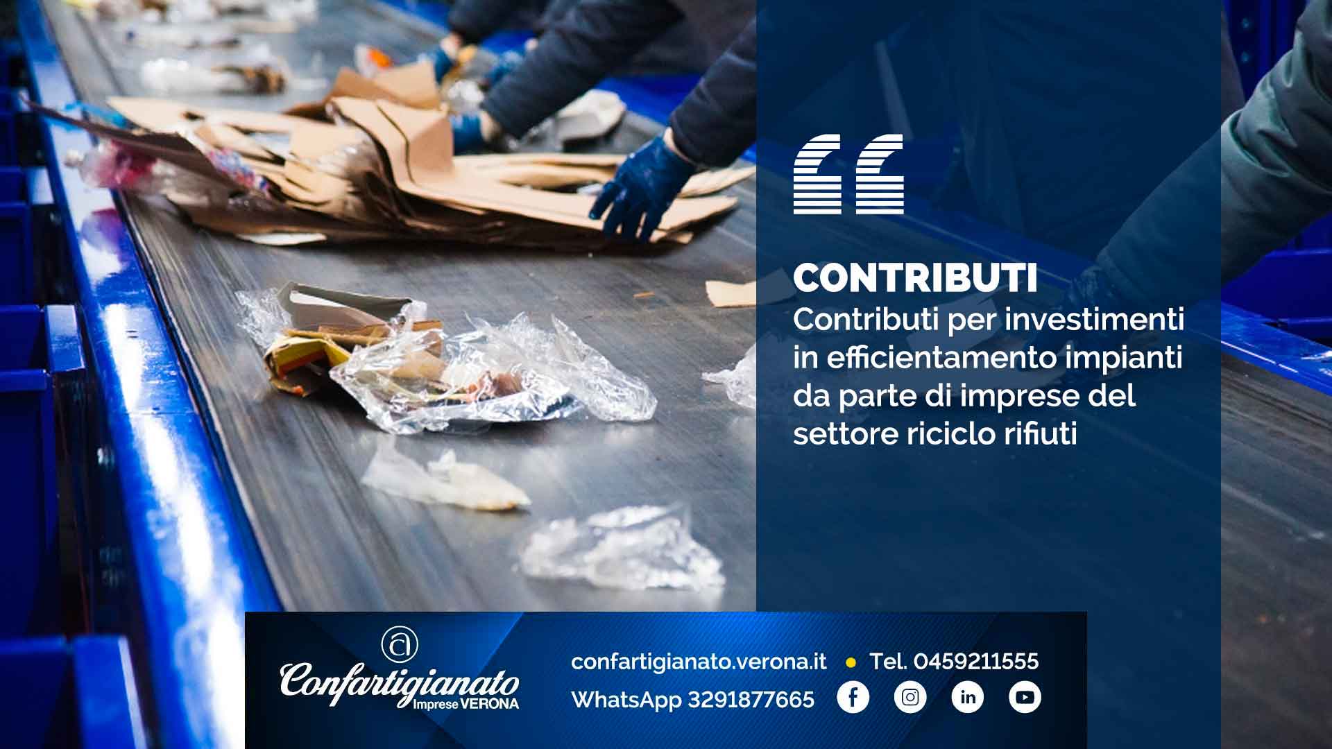 CONTRIBUTI – Contributi per investimenti in efficientamento impianti da parte di imprese del settore riciclo rifiuti