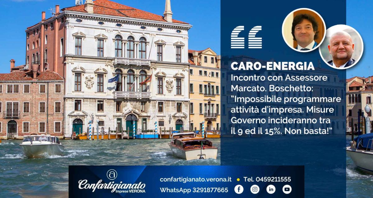 CARO-ENERGIA – Incontro con Assessore Marcato. Boschetto: “Impossibile programmare attività d'impresa. Misure Governo incideranno tra il 9 ed il 15%. Non basta!”