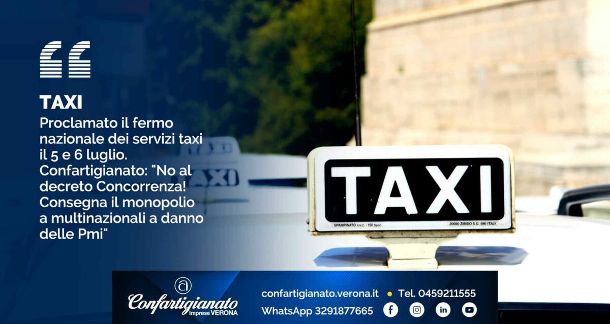TAXI – Proclamato il fermo nazionale dei servizi taxi il 5 e 6 luglio. Confartigianato: "No al decreto Concorrenza! Consegna il monopolio a multinazionali a danno delle Pmi"