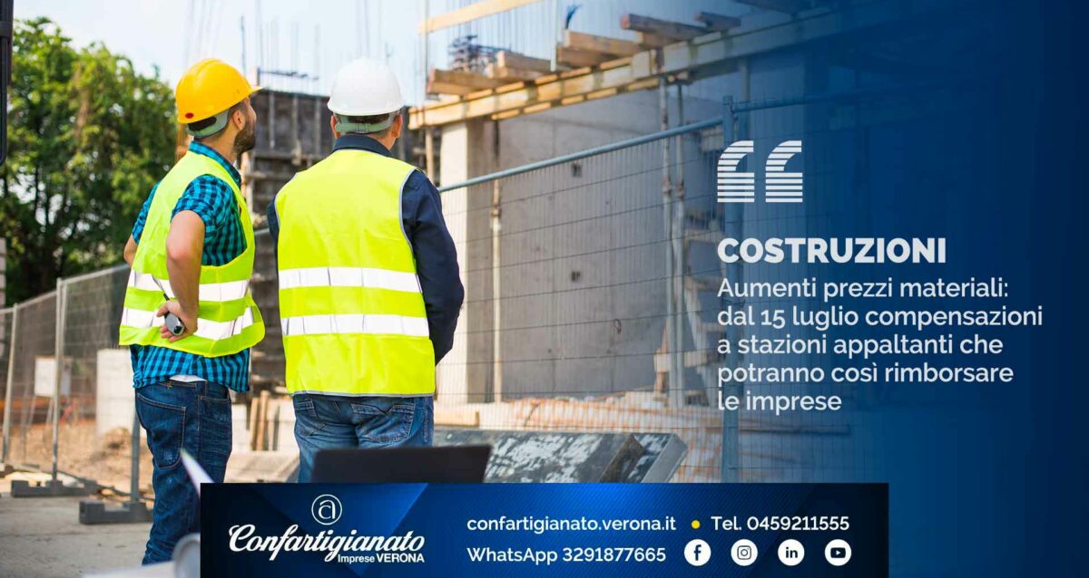 COSTRUZIONI – Aumenti prezzi materiali: dal 15 luglio compensazioni a stazioni appaltanti che potranno così rimborsare le imprese