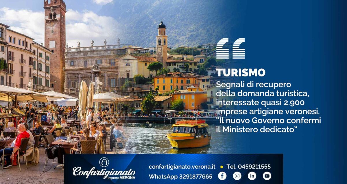 TURISMO - Segnali di recupero della domanda turistica, interessate quasi 2.900 imprese artigiane veronesi. “Il nuovo Governo confermi il Ministero dedicato”