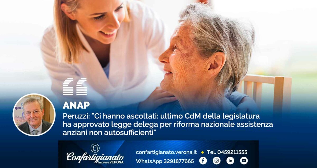 ANAP – Peruzzi: "Ci hanno ascoltati: ultimo CdM della legislatura ha approvato legge delega per riforma nazionale assistenza anziani non autosufficienti"