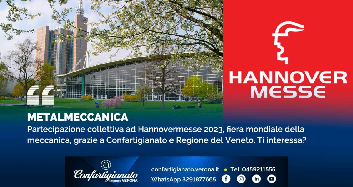 METALMECCANICA – Partecipazione collettiva ad Hannovermesse 2023, fiera mondiale della meccanica, grazie a Confartigianato e Regione del Veneto. Ti interessa?