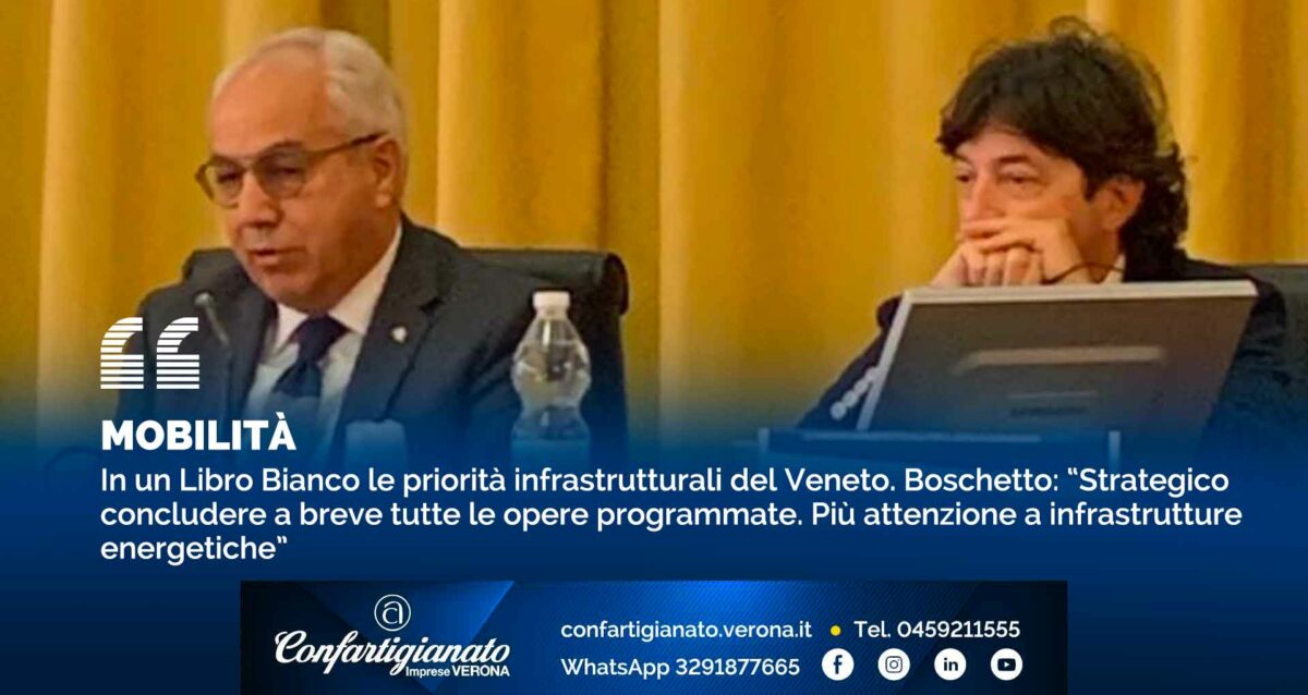 MOBILITA' – In un Libro Bianco le priorità infrastrutturali del Veneto. Boschetto: “Strategico concludere a breve tutte le opere programmate. Più attenzione a infrastrutture energetiche”