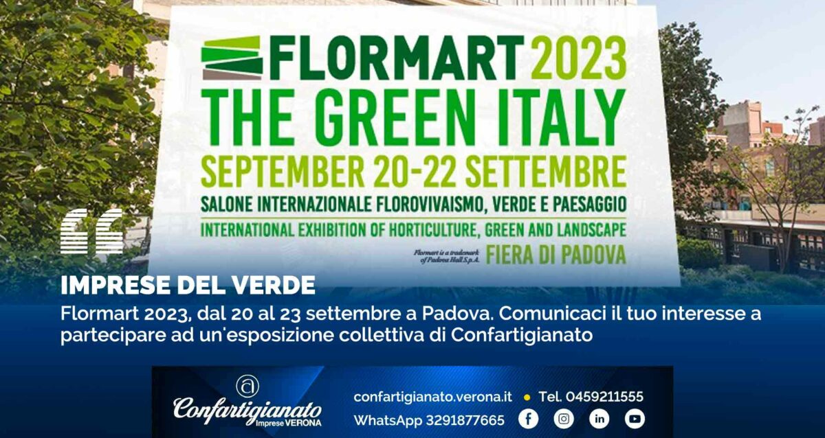 IMPRESE DEL VERDE – Flormart 2023, dal 20 al 23 settembre a Padova. Comunicaci il tuo interesse a partecipare ad un'esposizione collettiva di Confartigianato