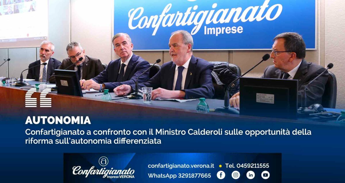 AUTONOMIA – Confartigianato a confronto con il Ministro Calderoli sulle opportunità della riforma sull’autonomia differenziata