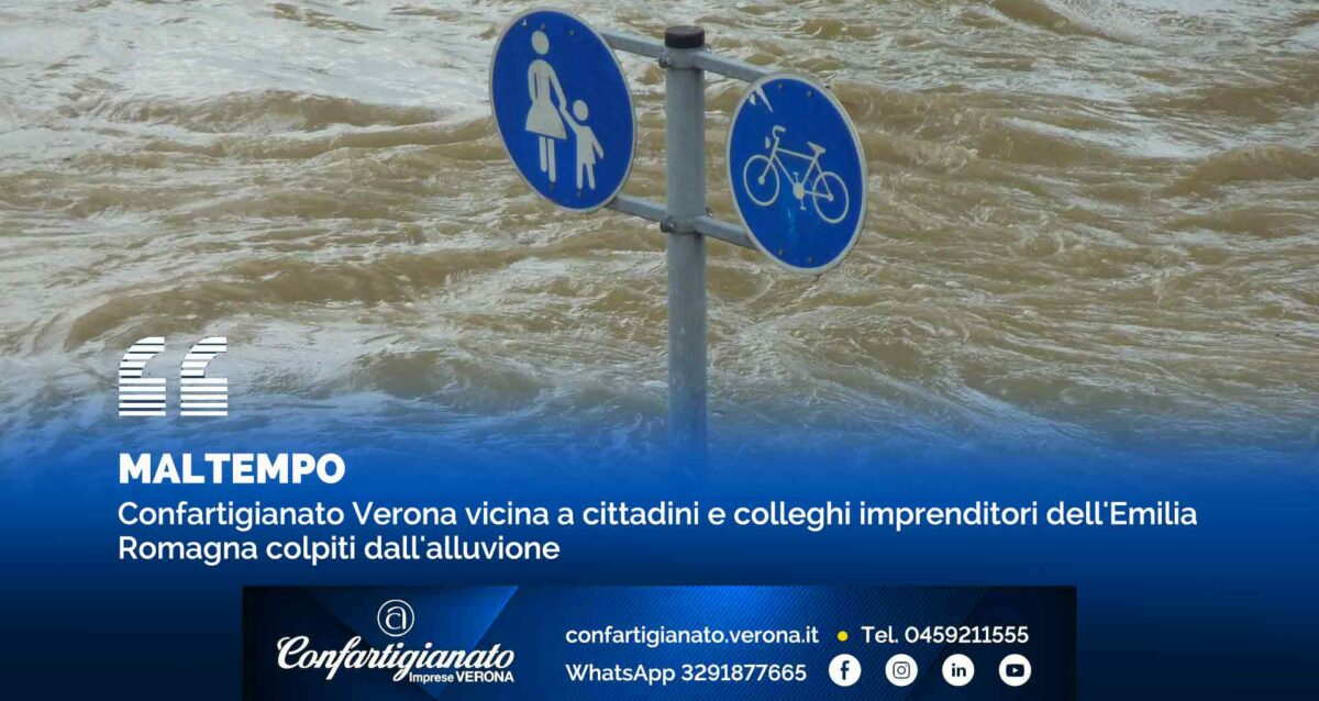 MALTEMPO – Confartigianato Verona vicina a cittadini e colleghi imprenditori dell'Emilia Romagna colpiti dall'alluvione