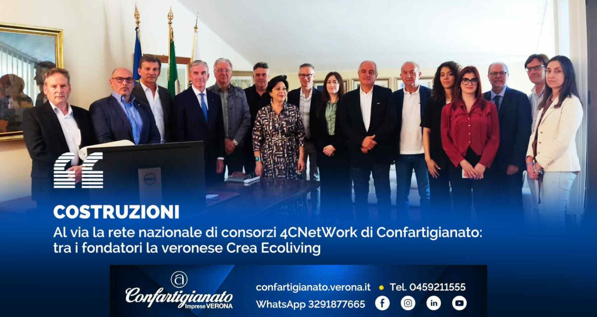 COSTRUZIONI – Al via la rete nazionale di consorzi 4CNetWork di Confartigianato: tra i fondatori la veronese Crea Ecoliving