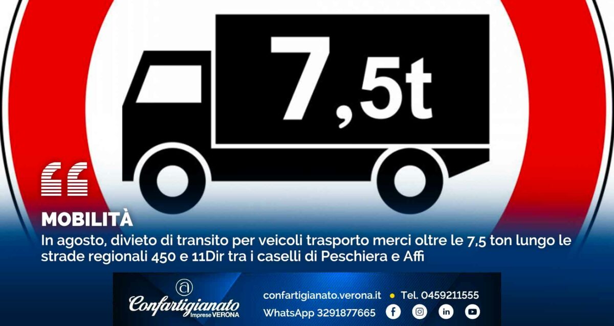 MOBILITA' – In agosto, divieto di transito per veicoli trasporto merci oltre le 7,5 ton lungo le strade regionali 450 e 11Dir tra i caselli di Peschiera e Affi