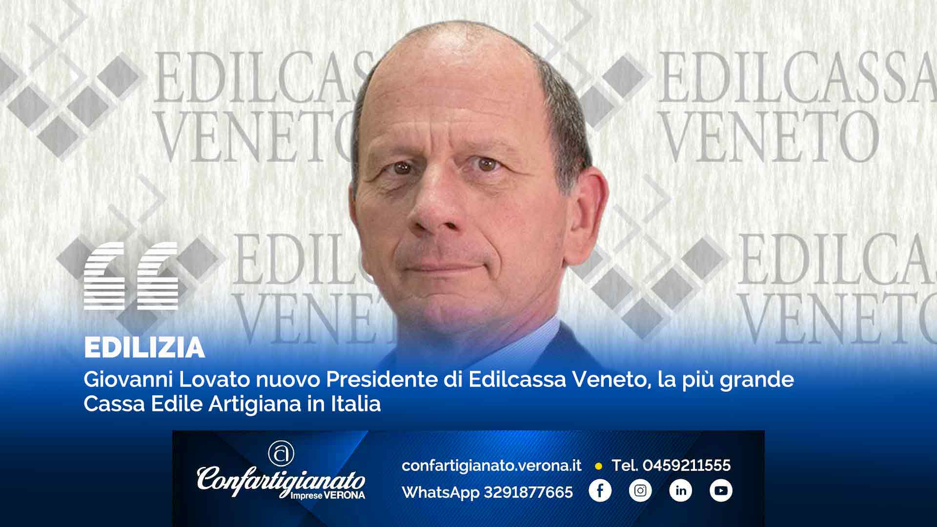 EDILIZIA – Giovanni Lovato nuovo Presidente di Edilcassa Veneto, la più grande Cassa Edile Artigiana in Italia