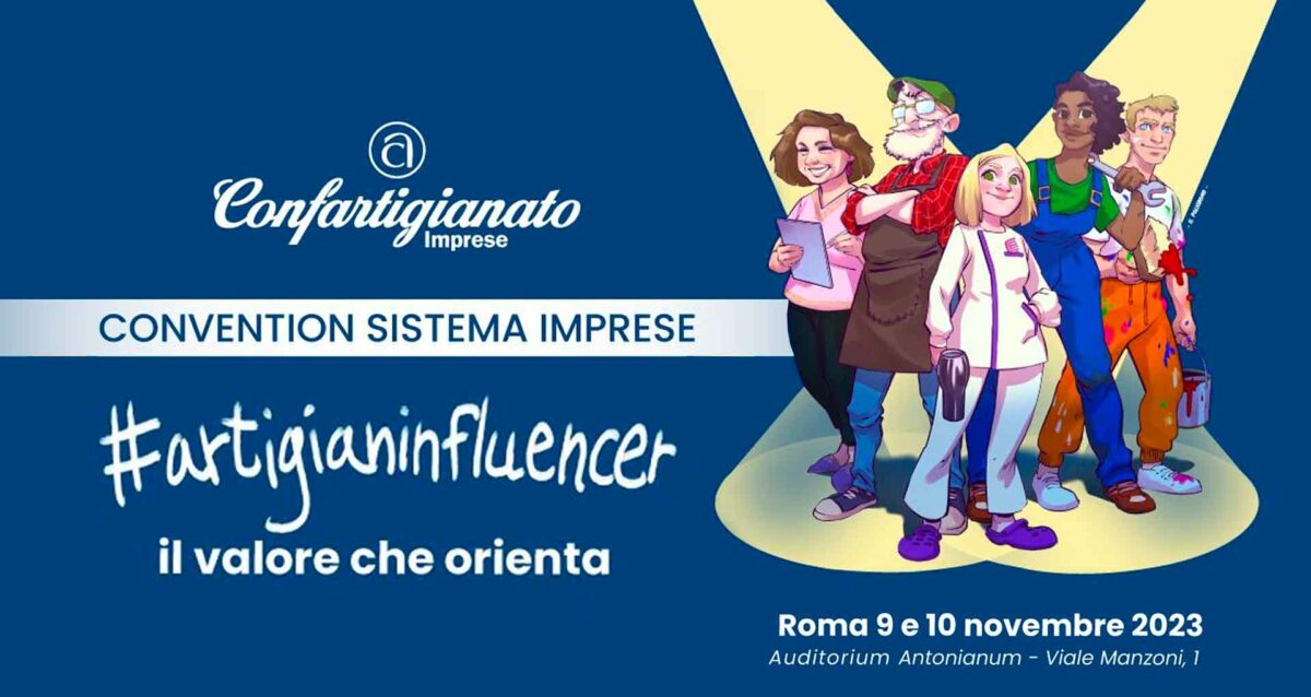 EVENTI – Il 9 e 10 novembre Roma la Convention Sistema Imprese: "artigianinfluencer", il "valore artigiano" per orientare l’economia