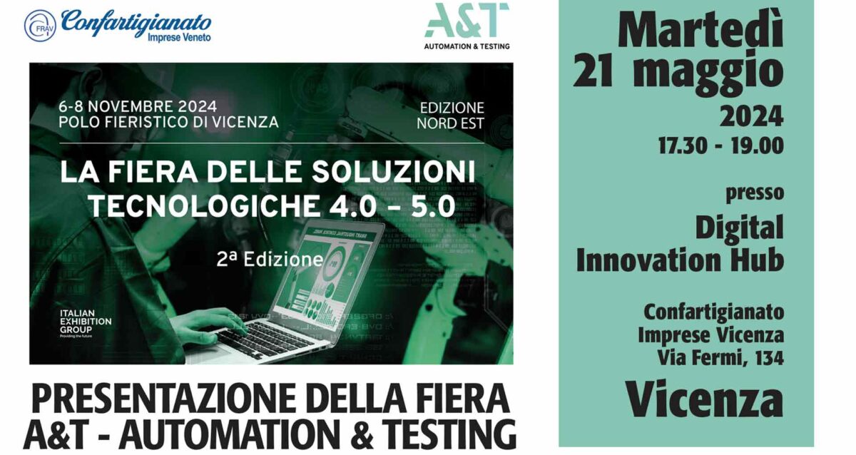 METALMECCANICA – Il 21 maggio, a Vicenza oppure on-line, segui la presentazione della Fiera A&T Automation & Testing (6-8 novembre, Vicenza)