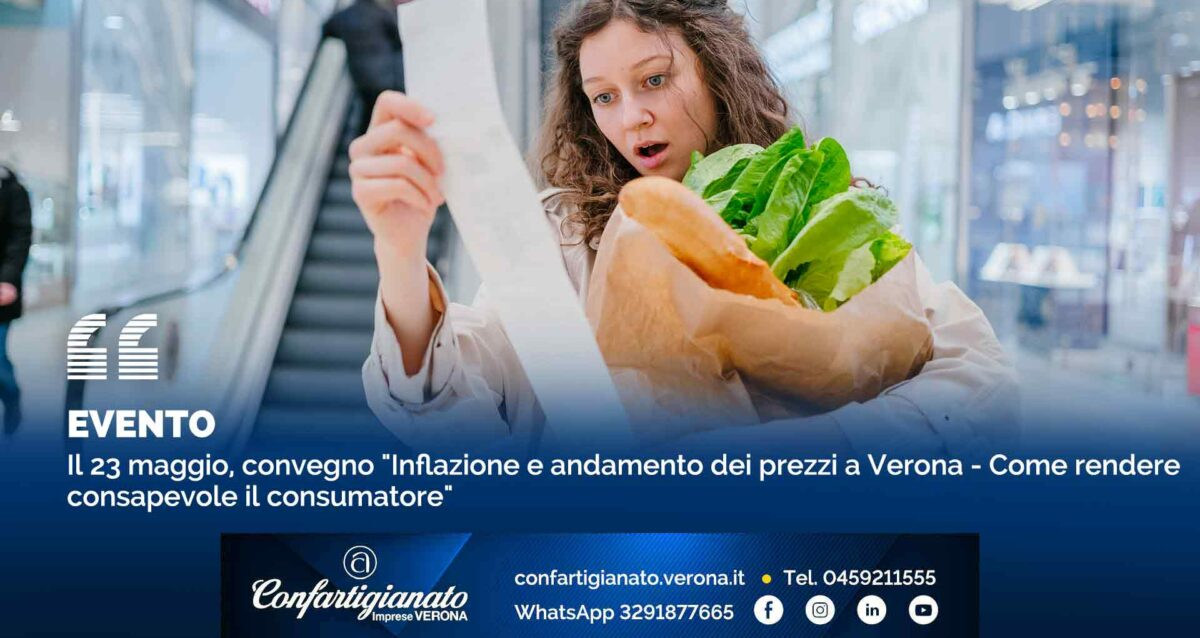 EVENTO – Il 23 maggio, convegno "Inflazione e andamento dei prezzi a Verona - Come rendere consapevole il consumatore"
