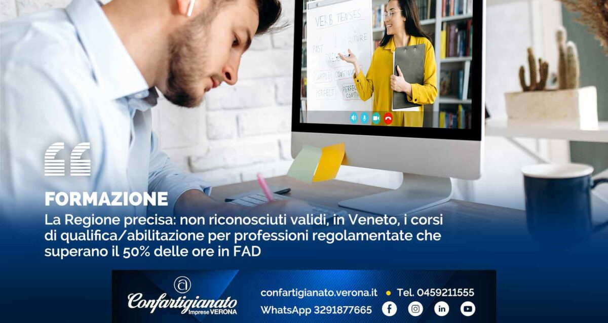 La Regione precisa: non riconosciuti validi, in Veneto, i corsi di qualifica/abilitazione per professioni regolamentate che superano il 50% delle ore in FAD