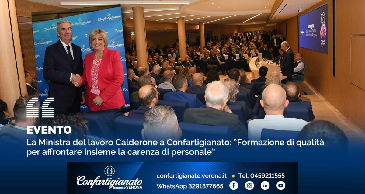 EVENTI – La Ministra del lavoro Calderone a Confartigianato: “Formazione di qualità per affrontare insieme la carenza di personale”