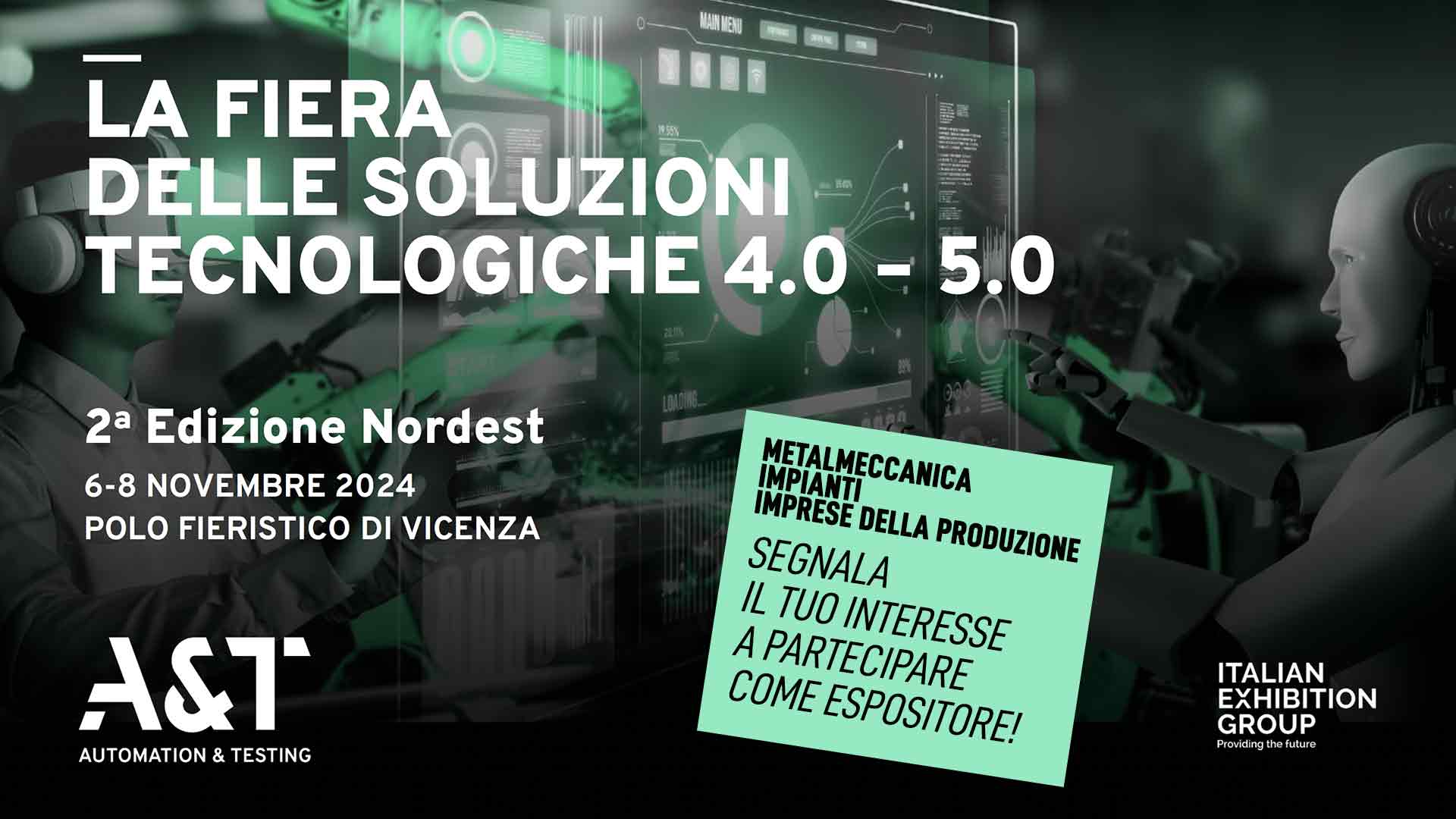 MECCANICA-PRODUZIONE-IMPIANTI – Fiera A&T Automation & Testing (6-8 novembre, Vicenza): segnala il tuo interesse a partecipare come espositore