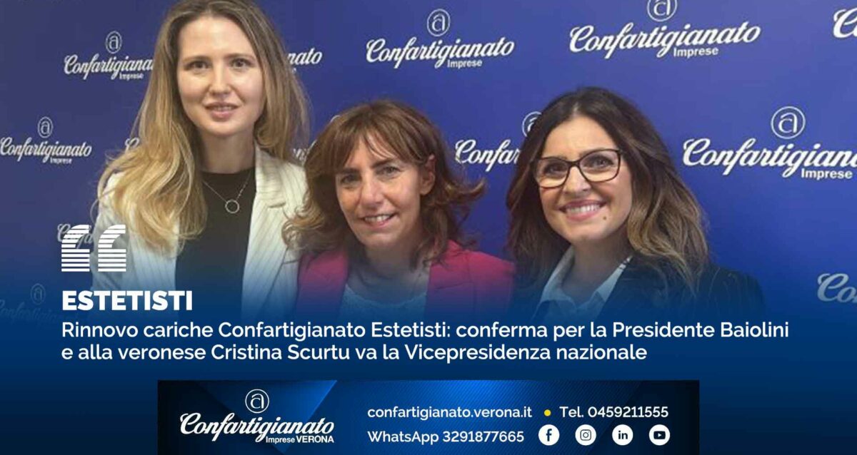 ESTETISTI – Rinnovo cariche Confartigianato Estetisti: conferma per la Presidente Baiolini e alla veronese Cristina Scurtu va la Vicepresidenza nazionale