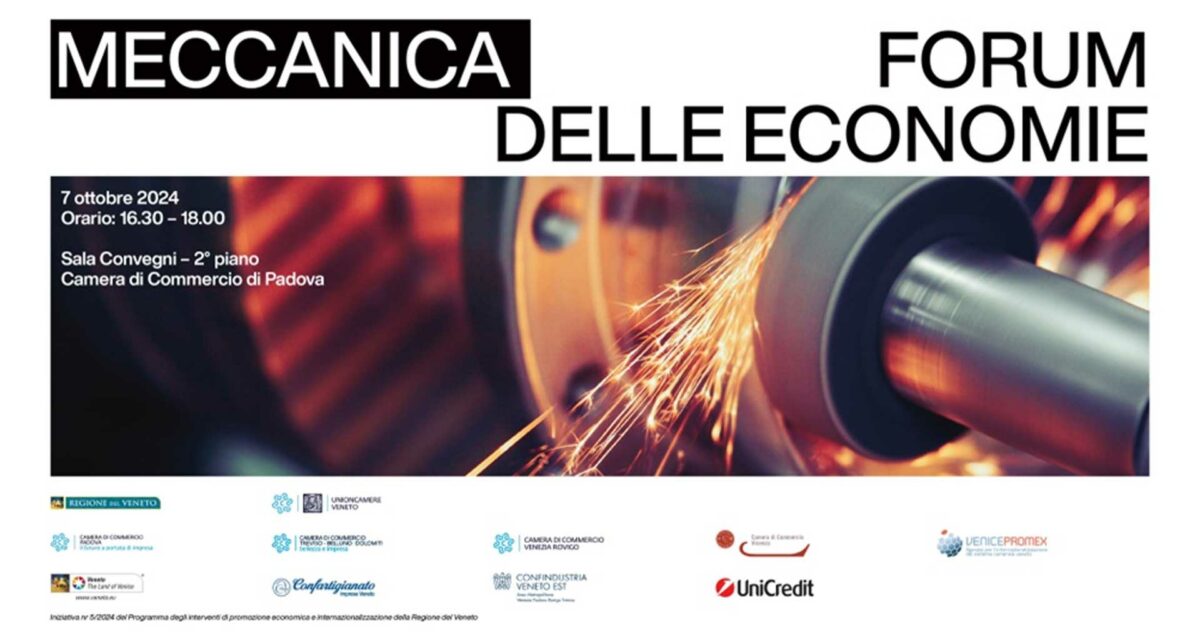 MECCANICA – Al "Forum delle Economie - Meccanica", il 7 ottobre a Padova, la meccanica italiana tra catene globali in trasformazione e doppia transizione