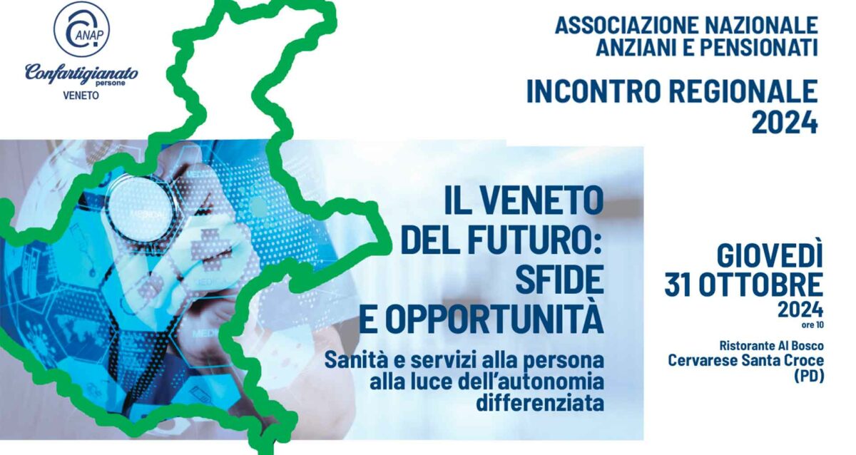 ANAP – "Il Veneto del futuro: sfide e opportunità - Sanità e servizi alla persona alla luce dell’autonomia differenziata": incontro regionale e pranzo, il 31 ottobre a Padova. Anap Verona organizza il viaggio