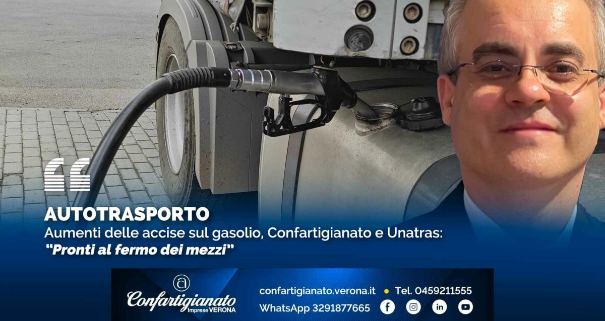 AUTOTRASPORTO – Aumenti delle accise sul gasolio, Confartigianato e Unatras: “Pronti al fermo dei mezzi”