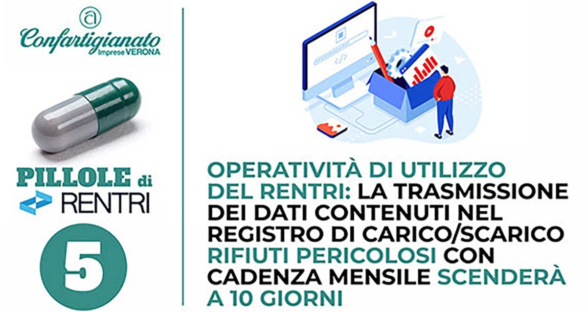 AMBIENTE • PILLOLE DI RENTRI N. 5 – Operatività di utilizzo del RENTRI: la trasmissione dei dati contenuti nel registro di carico/scarico rifiuti pericolosi con cadenza mensile scenderà a 10 giorni