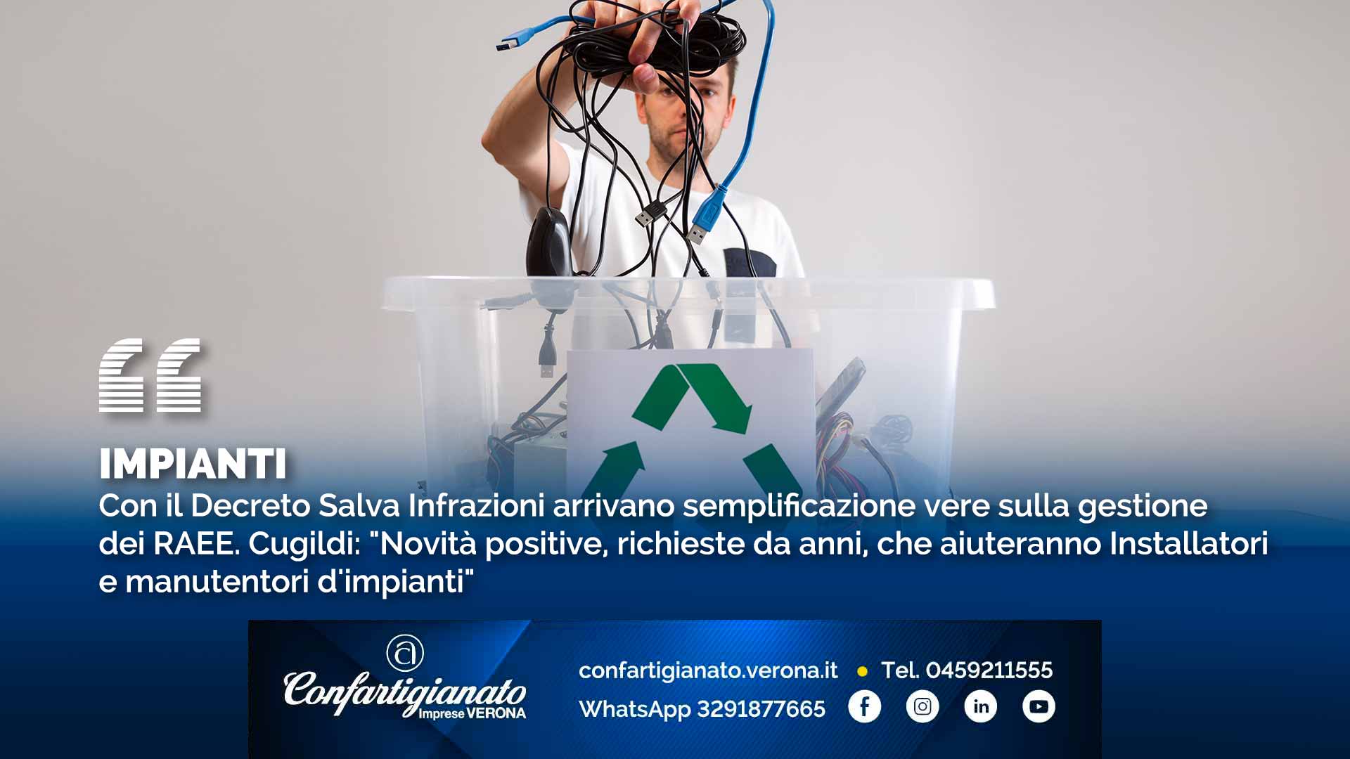 IMPIANTI – Con il Decreto Salva Infrazioni arrivano semplificazione vere sulla gestione dei RAEE. Cugildi: "Novità positive, richieste da anni, che aiuteranno Installatori e manutentori d'impianti"