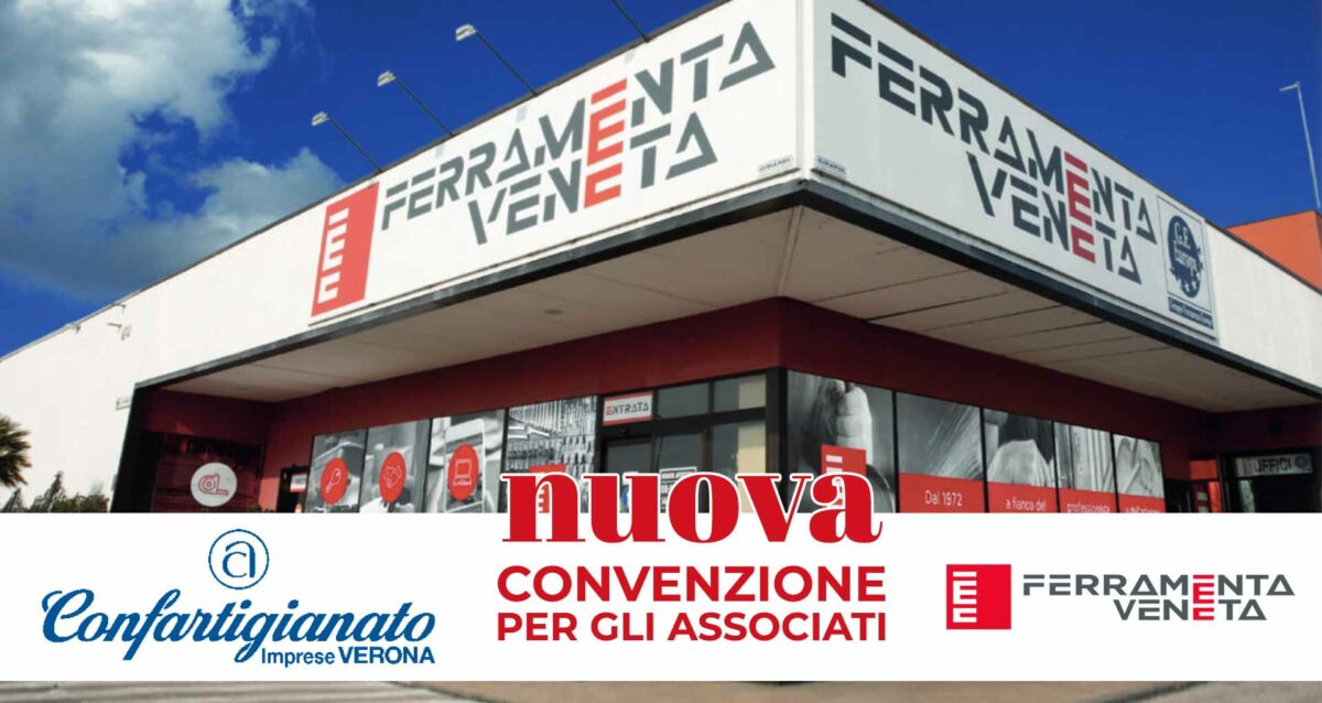 CONVENZIONE – Utilissima convenzione con Ferramenta Veneta: sconti per serramentisti, fabbri, settori impianti, costruzioni, edilizia, meccanica, antincendio, sicurezza e qualsiasi altra attività