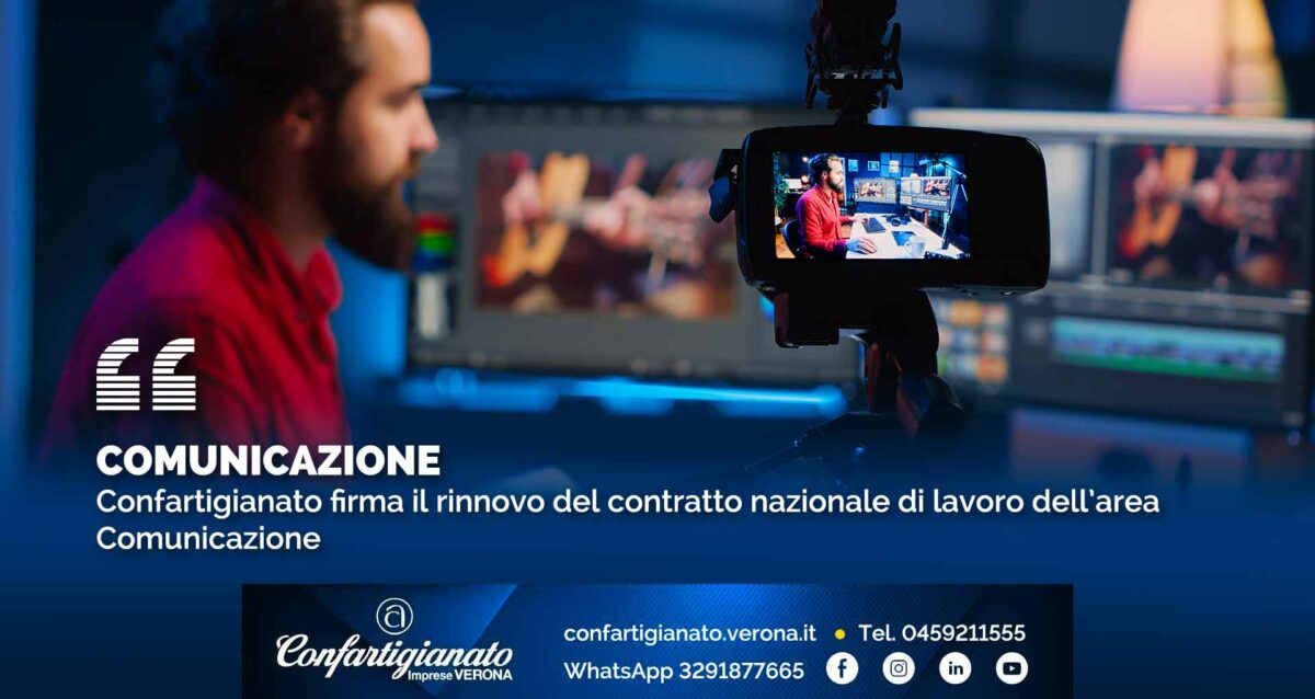 COMUNICAZIONE – Confartigianato firma il rinnovo del contratto nazionale di lavoro dell’area Comunicazione