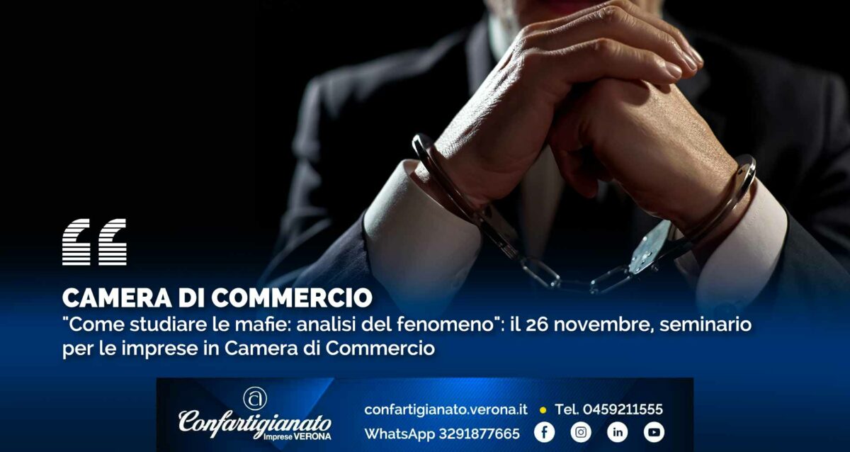 CAMERA DI COMMERCIO – "Come studiare le mafie: analisi del fenomeno": il 26 novembre, seminario per le imprese in Camera di Commercio