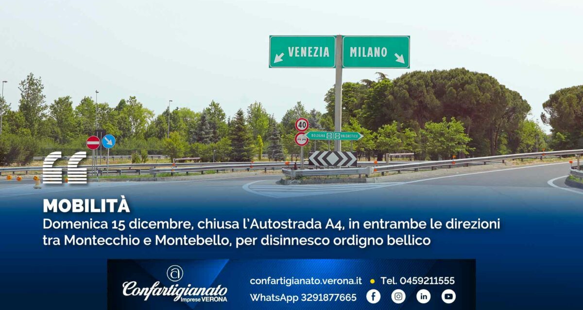 MOBILITÀ – Domenica 15 dicembre, chiusa l’Autostrada A4, in entrambe le direzioni tra Montecchio e Montebello, per disinnesco ordigno bellico