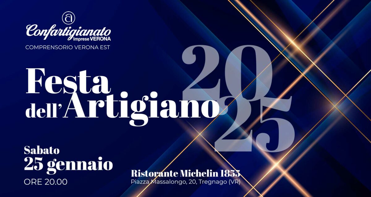 VERONA EST – Festa dell’Artigiano 2025: sabato 25 gennaio, invitato il Presidente nazionale Marco Granelli. Prenota subito il tuo posto