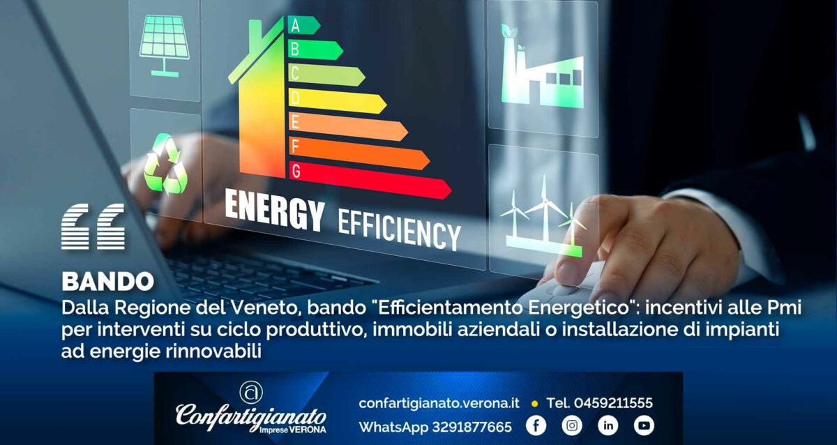 BANDO – Dalla Regione del Veneto, bando "Efficientamento Energetico": incentivi alle Pmi per interventi su ciclo produttivo, immobili aziendali o installazione di impianti ad energie rinnovabili