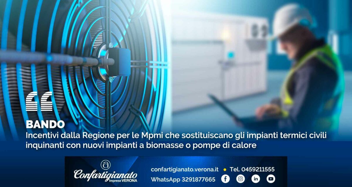 BANDO – Incentivi dalla Regione per le Mpmi che sostituiscano gli impianti termici civili inquinanti con nuovi impianti a biomasse o pompe di calore