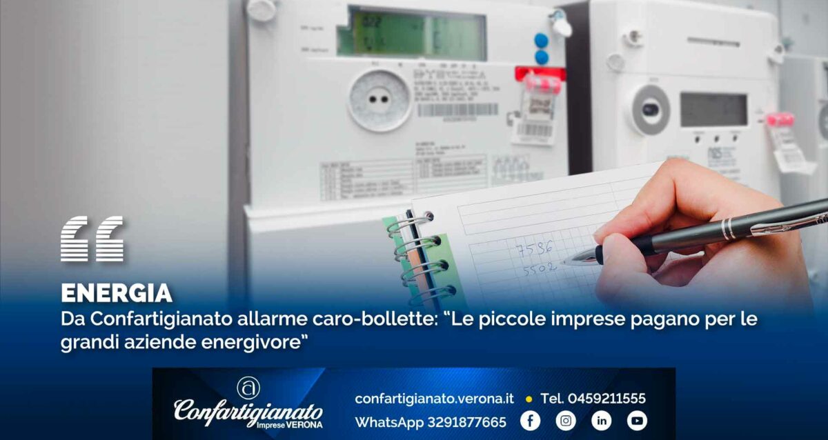 ENERGIA – Da Confartigianato allarme caro-bollette: “Le piccole imprese pagano per le grandi aziende energivore”