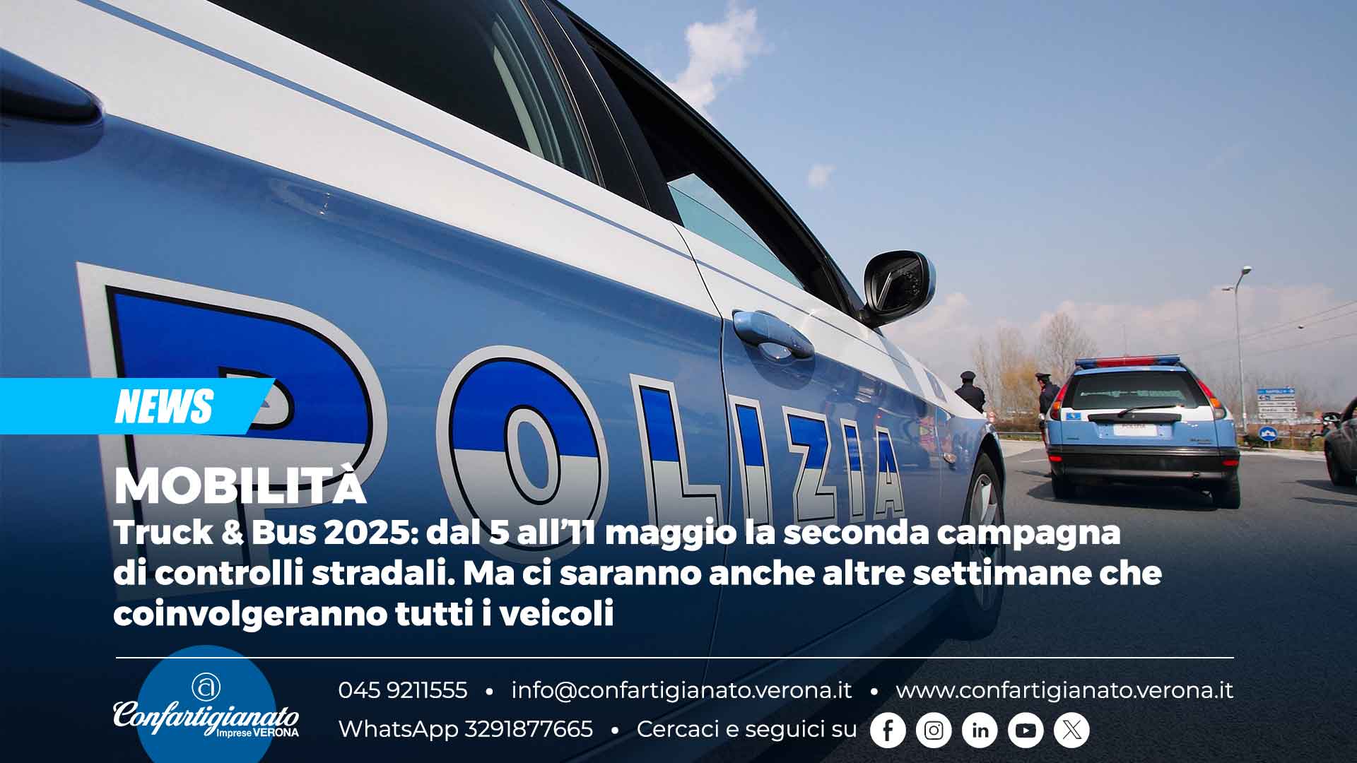 MOBILITà – Truck & Bus 2025: dal 5 all’11 maggio la seconda campagna di controlli stradali. Ma ci saranno anche altre settimane che coinvolgeranno tutti i veicoli