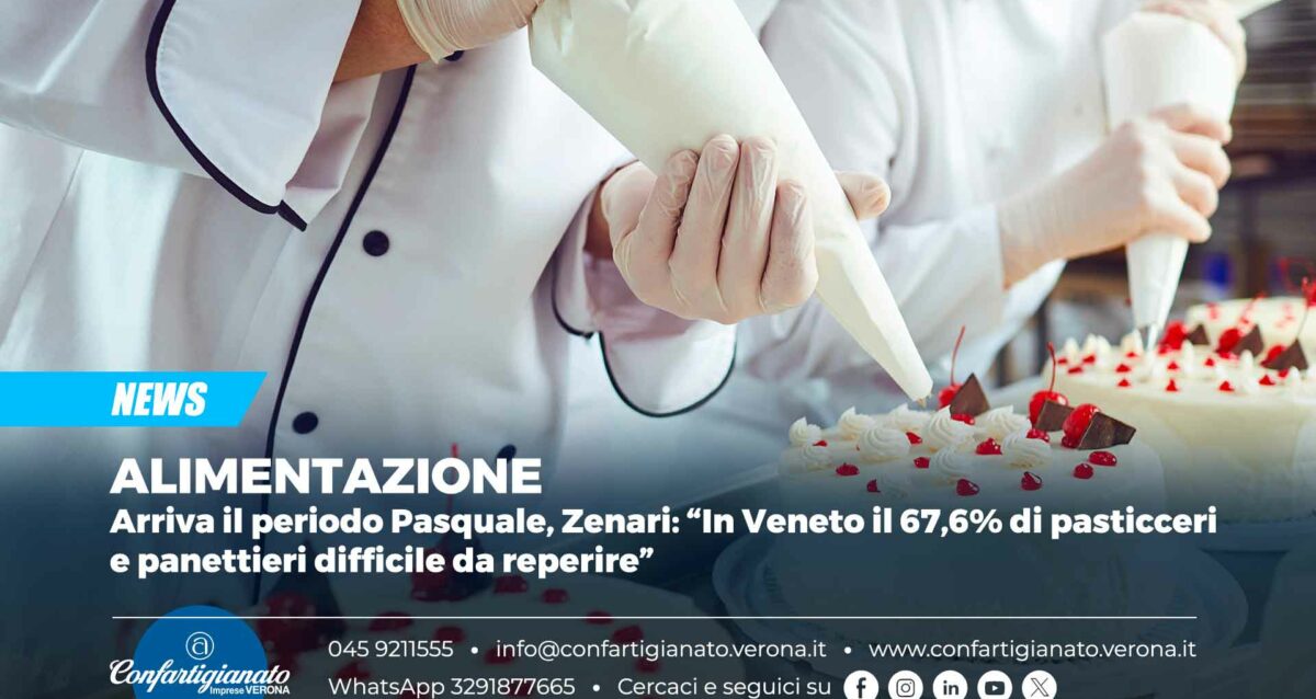 ALIMENTAZIONE – Arriva il periodo Pasquale, Zenari: “In Veneto il 67,6% di pasticceri e panettieri difficile da reperire”