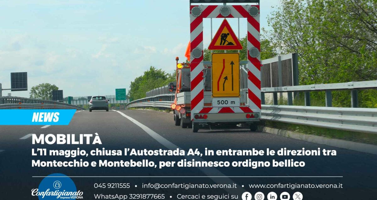 MOBILITÀ – L’11 maggio, chiusa l’Autostrada A4, in entrambe le direzioni tra Montecchio e Montebello, per disinnesco ordigno bellico
