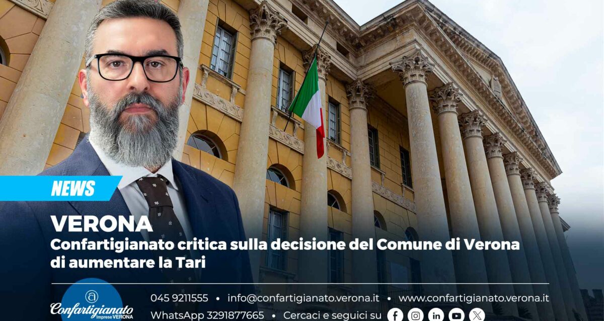 VERONA – Confartigianato critica sulla decisione del Comune di Verona di aumentare la Tari
