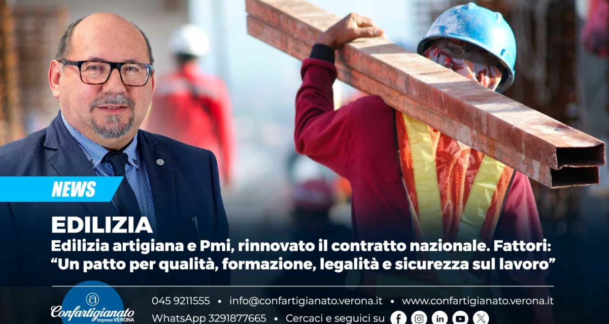 EDILIZIA – Edilizia artigiana e Pmi, rinnovato il contratto nazionale: un patto per qualità, formazione, legalità e sicurezza sul lavoro