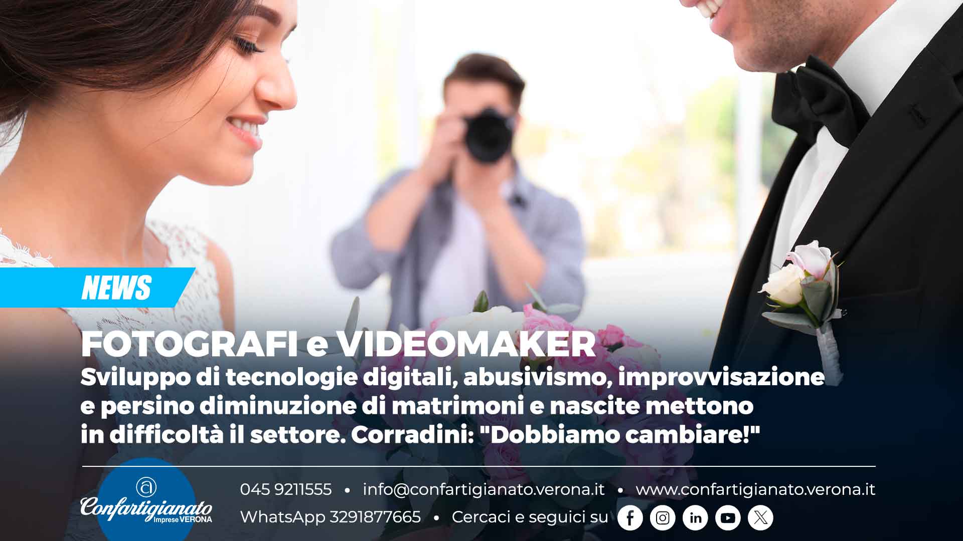 FOTOGRAFI e VIDEOMAKER – Sviluppo continuo di tecnologie digitali, abusivismo, improvvisazione e persino diminuzione di matrimoni e nascite (ossia cerimonie) mettono in difficoltà il settore. Corradini: "Dobbiamo cambiare!"