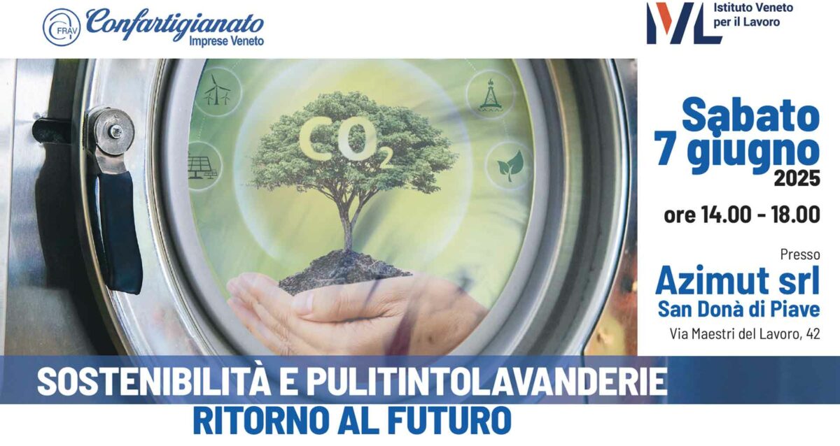 PULITINTOLAVANDERIE e MODA – "Sostenibilità e Pulitintolavanderie: Ritorno al Futuro", sabato 7 giugno, convegno a San Donà di Piave