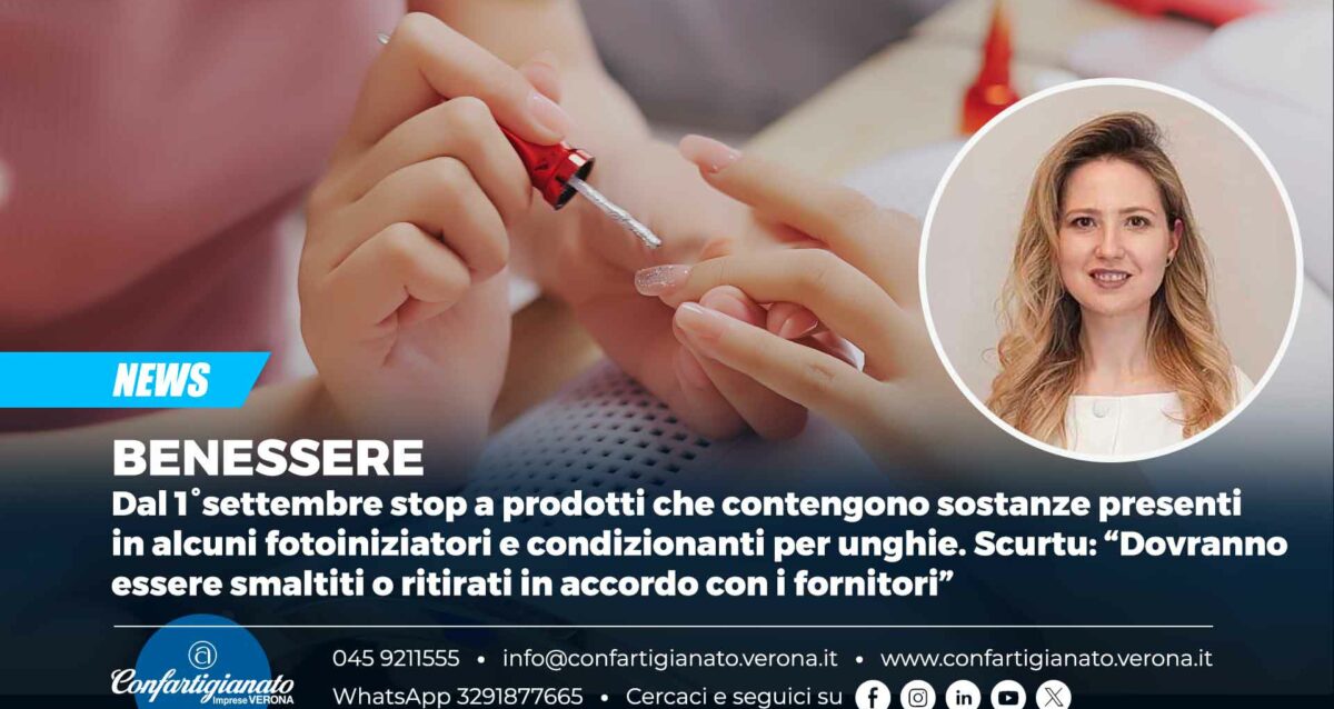 BENESSERE – Dal 1° settembre stop a prodotti che contengono sostanze presenti in alcuni fotoiniziatori e condizionanti per unghie. Scurtu: “Dovranno essere smaltiti o ritirati in accordo con i fornitori”