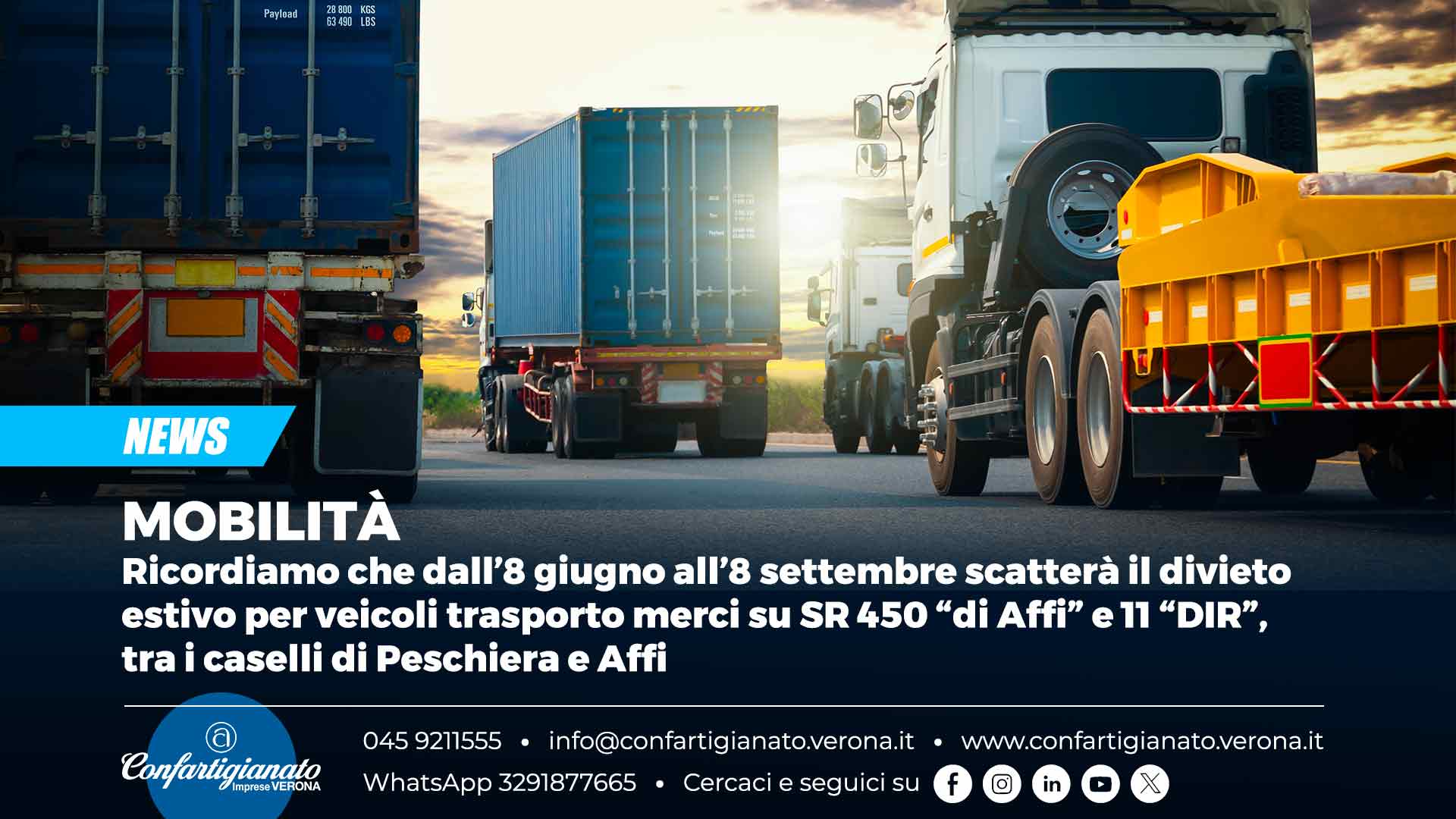 MOBILITA’ – Ricordiamo che dall’8 giugno all’8 settembre scatterà il divieto estivo per veicoli trasporto merci su SR 450 “di Affi” e 11 “DIR”, tra i caselli di Peschiera e Affi