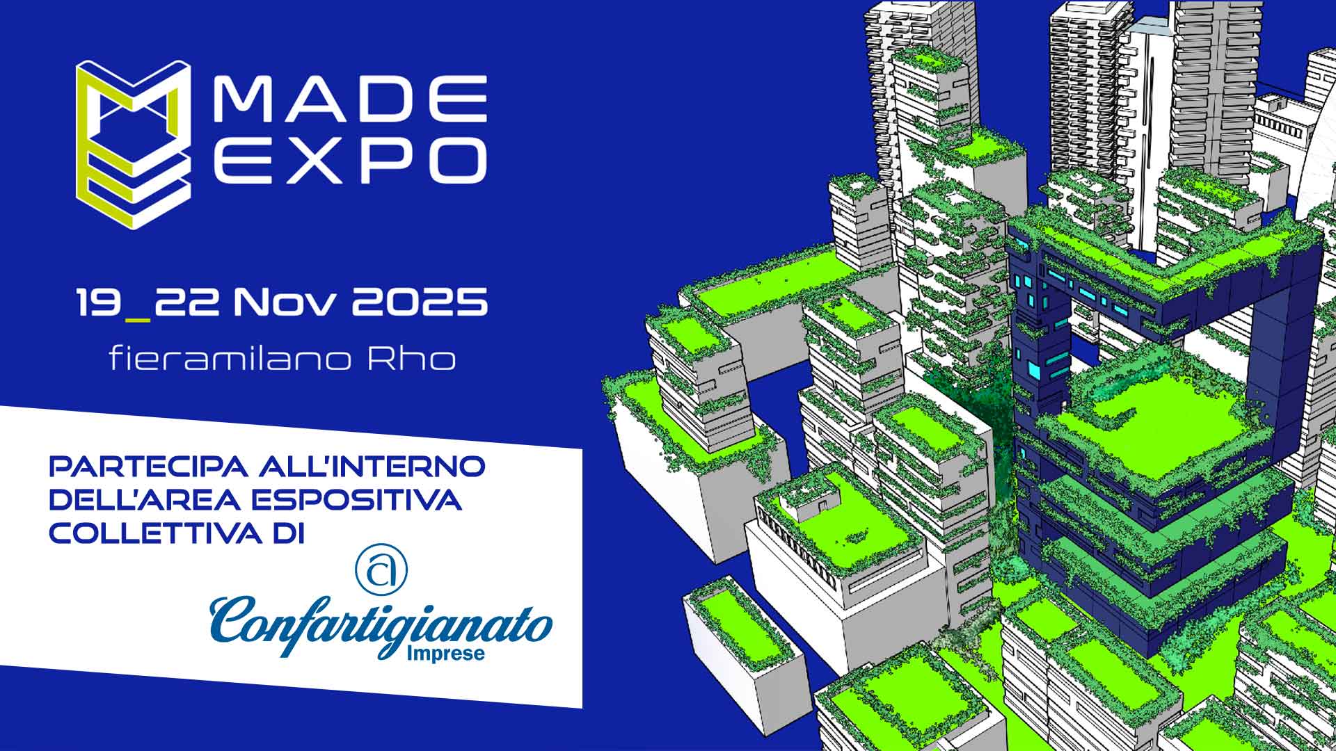 LEGNO – Confartigianato organizza la partecipazione collettiva delle imprese a MADE EXPO, dal 19 al 22 novembre, a Fiera Milano-Rho. Segnala il tuo interesse!