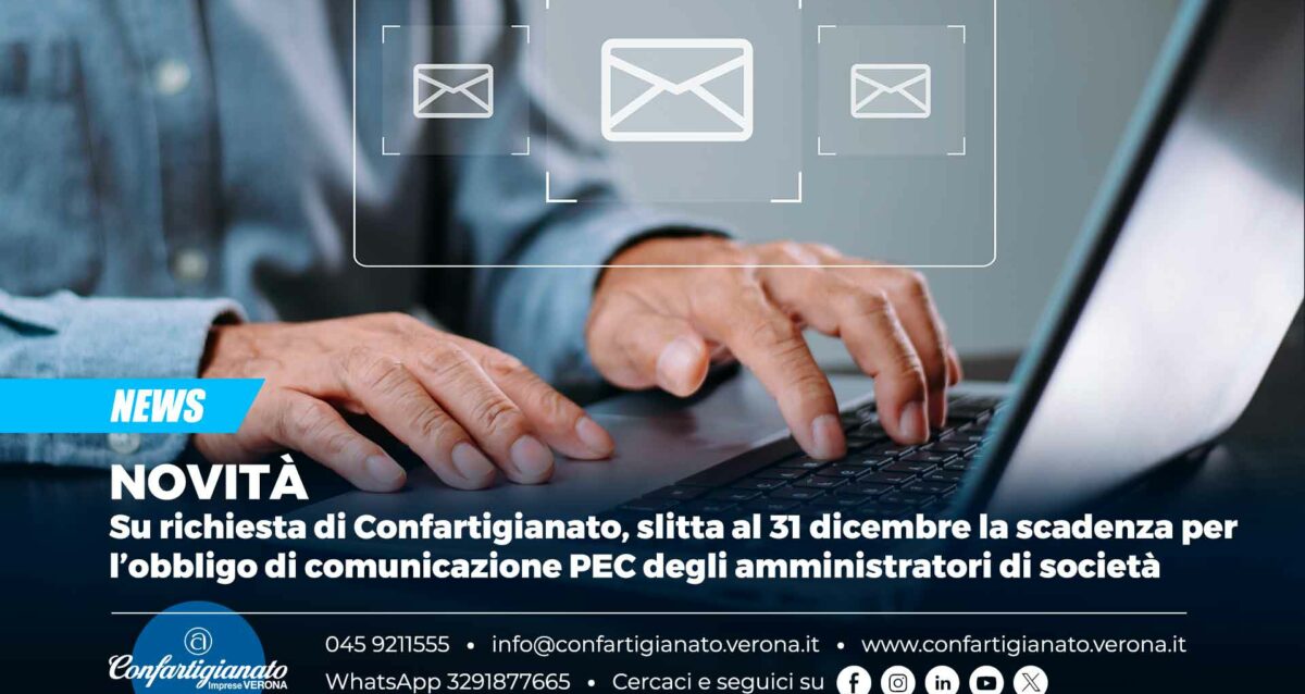 NOVITÀ – Si richiesta di Confartigianato, slitta al 31 dicembre la scadenza per l’obbligo di comunicazione PEC degli amministratori di società