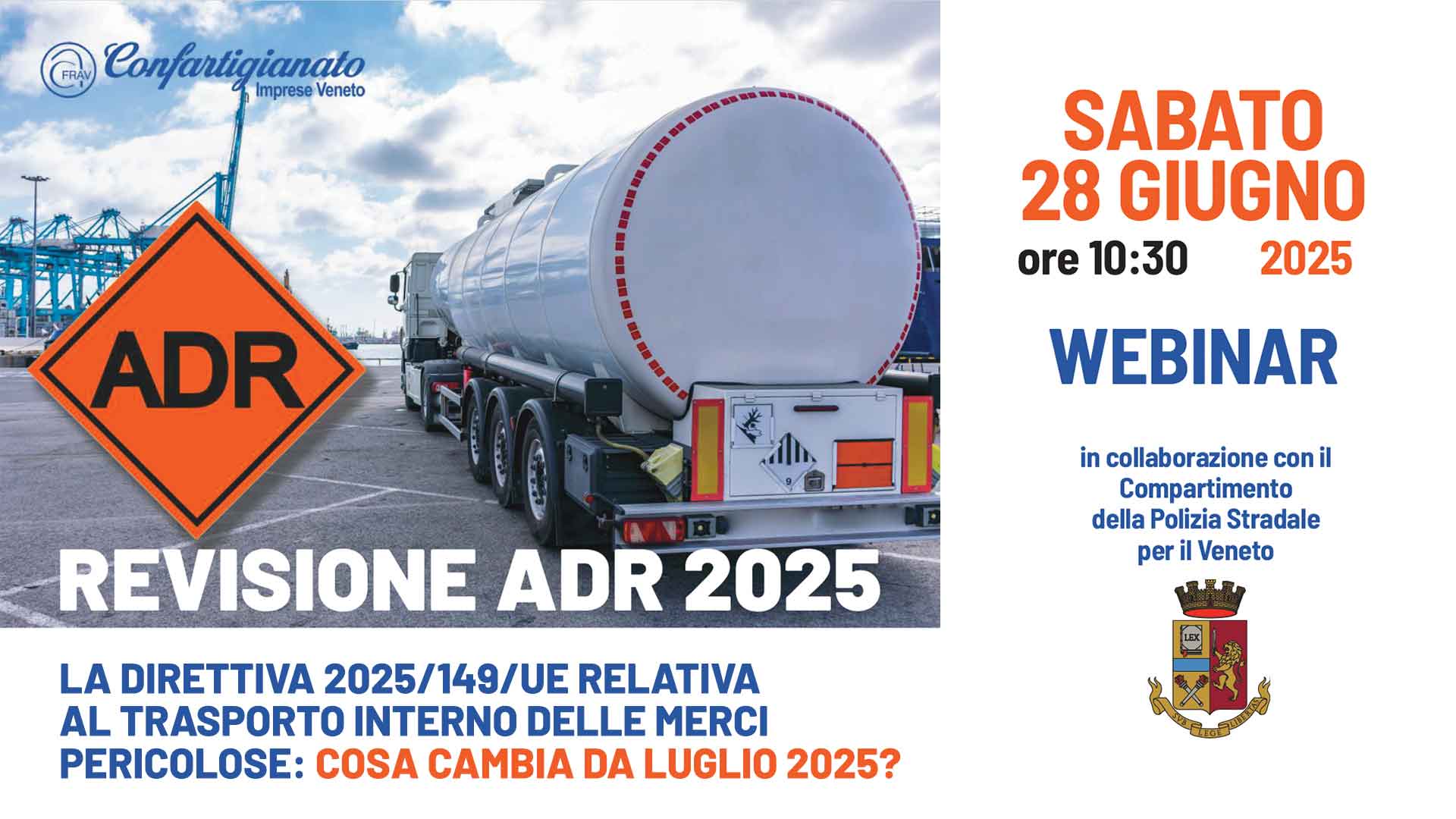 AUTOTRASPORTO – Revisione ADR 2025: cosa cambierà da luglio nel trasporto merci pericolose? Sabato 28 giugno, seminario online con Polstrada Veneto. Iscriviti subito!