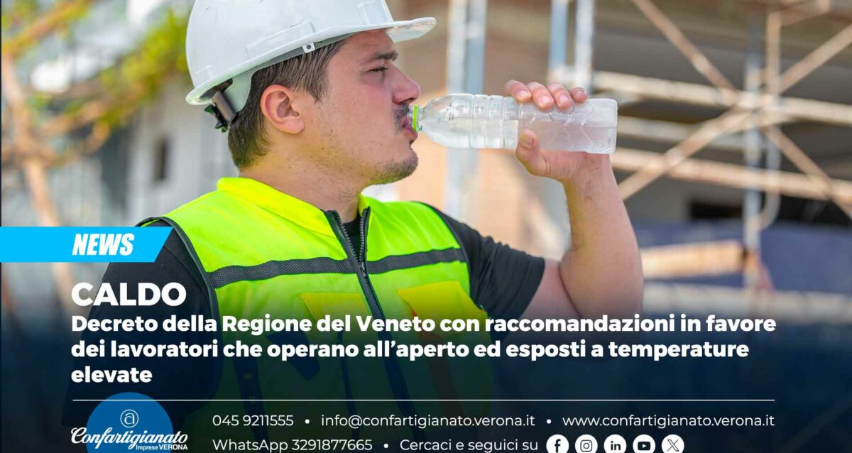 CALDO – Decreto della Regione del Veneto con raccomandazioni in favore dei lavoratori che operano all’aperto ed esposti a temperature elevate